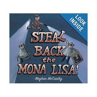 Steal Back the Mona Lisa Meghan McCarthy Books