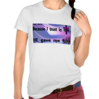 Because I Trust in Him Tees