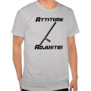 Attitude Adjuster / Police Humor T Shirt