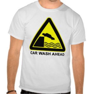 Car Wash Ahead Warning Sign T Shirt