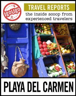 IgoUgo Travel Report Playa del Carmen The Inside Scoop from Experienced Travelers By IgoUgo Members Books