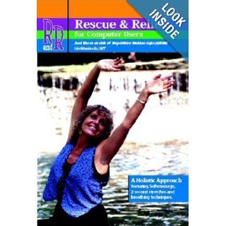 R&R Rescue and Relief for Computer Users and Those at Risk of Repetitive Motion Injury (RMI) Gini Maddocks 9780971440708 Books