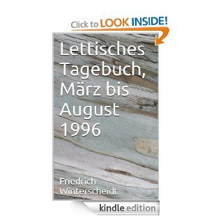 Lettisches Tagebuch, Mrz bis August 1996 (German Edition) eBook Friedrich Winterscheidt Kindle Store