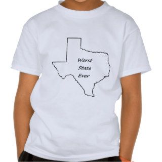 Texas Worst State Ever Tee Shirt