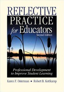 Reflective Practice for Educators Professional Development to Improve Student Learning Karen F. Osterman, Robert B. Kottkamp 9780803968011 Books