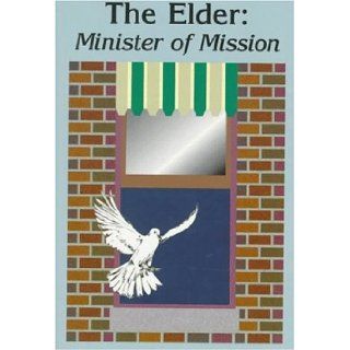 The Elder Minister of Mission Paul M. Edwards 9780830907700 Books