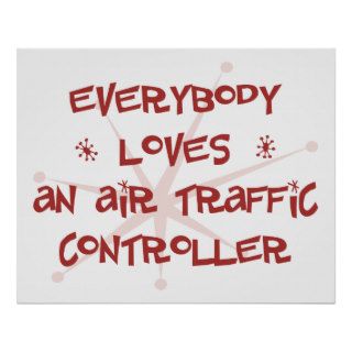 Everybody Loves An Air Traffic Controller Poster