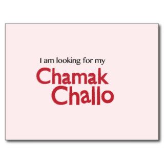 i am looking for my Chamak Challo Postcard