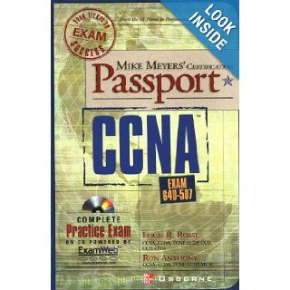 Mike Meyers' CCNA (TM) Exam Passport (Exam 640 507) Louis R. Rossi, Ron Anthony 9780072193657 Books