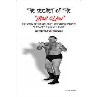 The Secret of the Iron Claw Ron Mullinax 9781553692164 Books