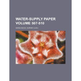 Water Supply Paper Volume 507 510 Geological Survey 9781155014715 Books