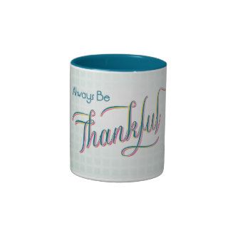 Always Be Thankful Mugs