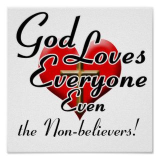 God Loves Non believers Posters