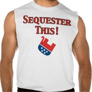 Sequester This Shirt