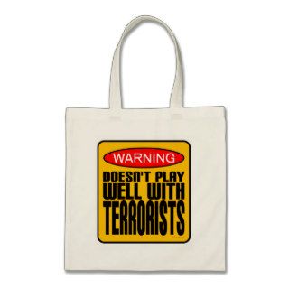 Warning Doesn't Play Well With Terrorists Canvas Bag