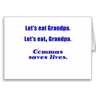 Lets Eat Grandpa Commas Save Lives Greeting Card