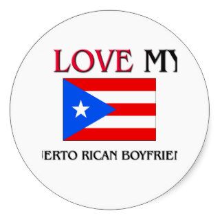 I Love My Puerto Rican Boyfriend Round Sticker