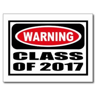 Warning CLASS OF 2017 Postcard