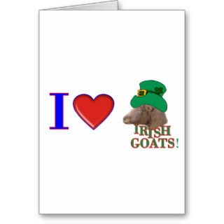 I Love Irish Goats   ST. PATRICK'S DAY GIFT Cards