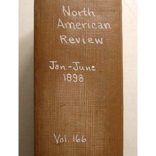 North American Review, January to June 1898 (Volume 166) Homer B. Hulbert, A.W. Greely, P.T. Austen, Clara Barton, A.W. Quimby, David A. Munro Books