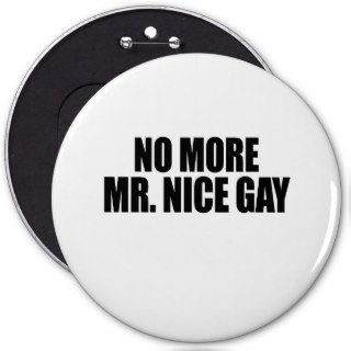 NO MORE MR NICE GAY BUTTONS
