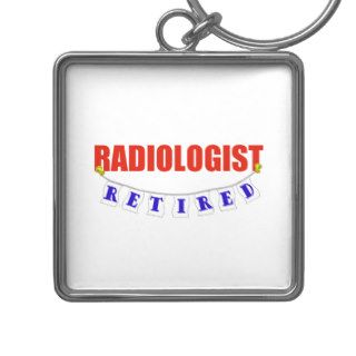 RETIRED RADIOLOGIST KEYCHAIN