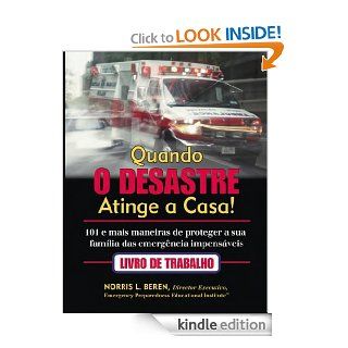 When Disaster Strikes Home  101 Ways to prevent the unthinkable emergencies (Portuguese Edition) eBook Norris Beren Kindle Store