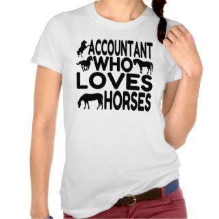 Horse Lover Accountant T shirts