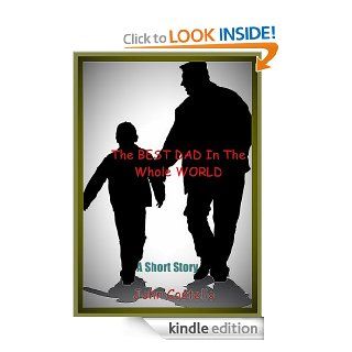 THE BEST DAD IN THE WHOLE WORLD (SHORT STORIES ORDINARY PEOPLE) eBook John Costello Kindle Store