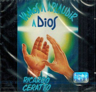 Ricardo Ceratto (Vamos a Aplaudir a Dios) Music