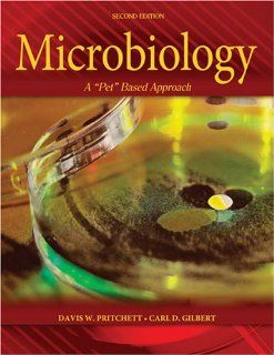 MICROBIOLOGY A "PET" BASED APPROACH INTRODUCTORY LABORATORY MANUAL Pritchett Gilbert 9780757544361 Books