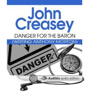 Danger for the Baron The Baron Series, Book 24 (Audible Audio Edition) John Creasey, Carl Prekopp Books