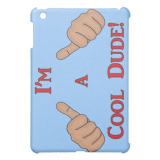 I'm A Cool Dude Cover For The iPad Mini