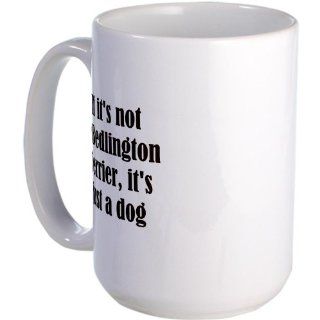  If it's not a Bedlington Terr Large Mug   Standard Kitchen & Dining