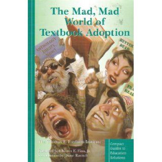 The Mad, Mad World of Textbook Adoption The Thomas B. Fordham Institute, Jr. Chester E. Finn, Diane Ravitch Books