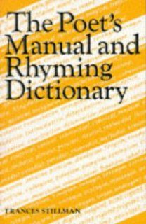 The Poet's Manual and Rhyming Dictionary Frances Stillman 9780500270301 Books