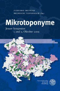 Mikrotoponyme Jenaer Symposion, 1. und 2. Oktober 2009 (Jenaer Germanistische Forschungen. Neue Folge) (German Edition) (9783825359492) Eckhard Meineke Books