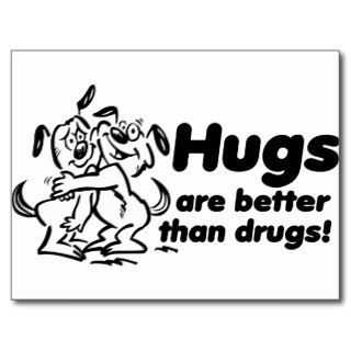 Hugs or Drugs? Post Card