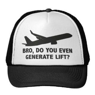 Bro, Do You Even Generate Lift? Hat