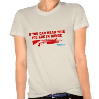 If You Can Read This You Are In Range Shotgun T shirt