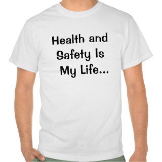 Health and Safety    Very Funny Warning Slogan T Shirts