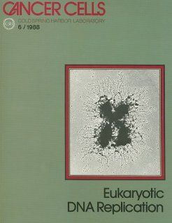 Eukaryotic DNA Replication (Cancer Cells 6) Thomas Kelly, Bruce Stillman 9780879693084 Books
