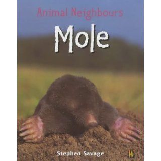 Mole (Animal Neighbours) Stephen Savage 9780750244787 Books