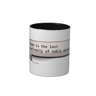Milton Fame is the last infirmity of noble minds Coffee Mug