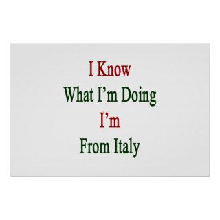 I Know What I'm Doing I'm Italy Print