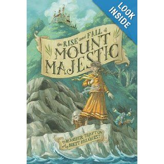 The Rise and Fall of Mount Majestic Jennifer Trafton, Brett Helquist 9780803733756 Books