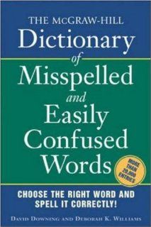 The McGraw Hill Dictionary of Misspelled and Easily Confused Words (9780071459853) Downing David, Williams K. Deborah Books