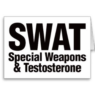 SWAT, Special Weapons and Testosterone Card