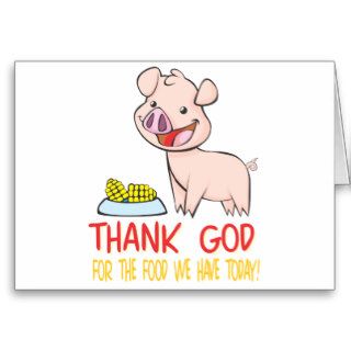 Thank God for the Food with Happy Piglet Card