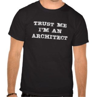 Architect Trust T shirts